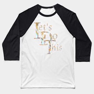 Let's do this Baseball T-Shirt